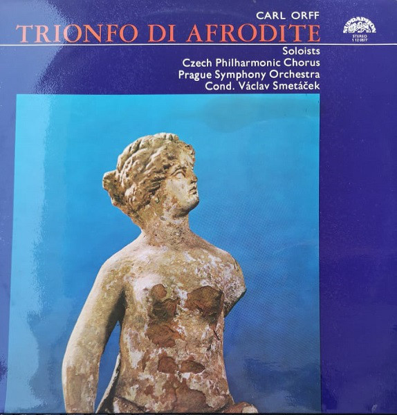 Cover Carl Orff - Czech Philharmonic Chorus, Prague Symphony Orchestra*, Václav Smetáček - Trionfo Di Afrodite (LP, Album, RE) Schallplatten Ankauf
