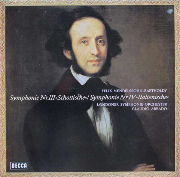 Cover Felix Mendelssohn-Bartholdy, Londoner Symphony-Orchester*, Claudio Abbado - Symphonie Nr. III Schottische / Symphonie Nr. IV Italienische (LP) Schallplatten Ankauf