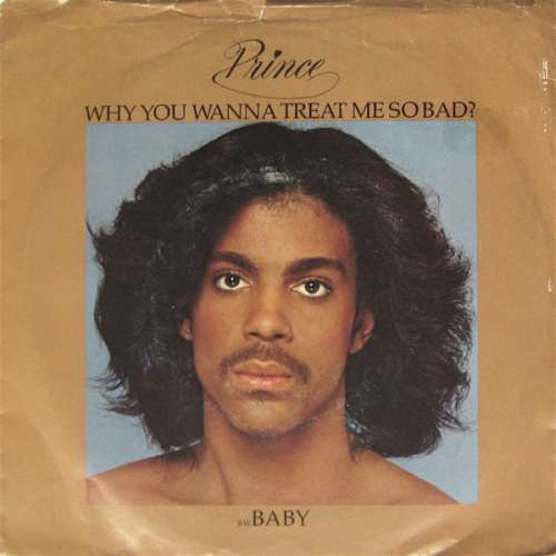 Cover Prince - Why You Wanna Treat Me So Bad? (7, Single, Los) Schallplatten Ankauf