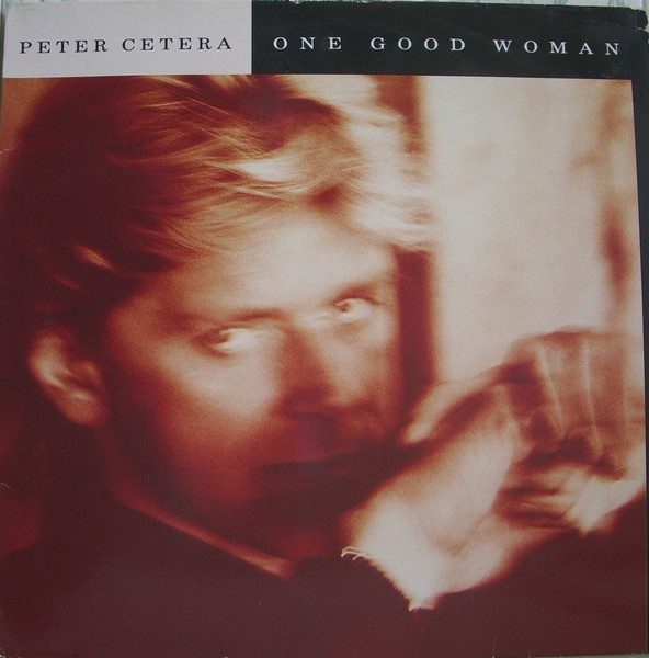 Cover Peter Cetera - One Good Woman (12) Schallplatten Ankauf