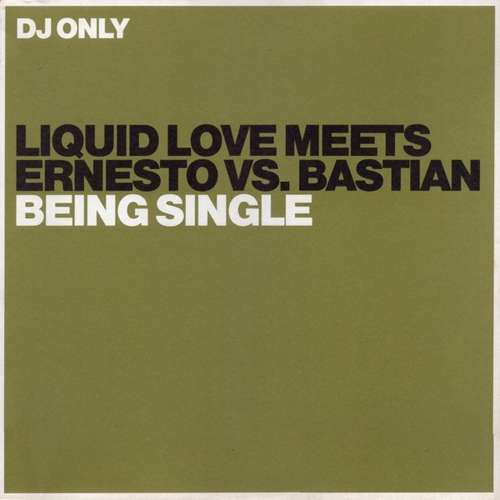Cover Liquid Love Meets Ernesto Vs. Bastian - Being Single (12) Schallplatten Ankauf