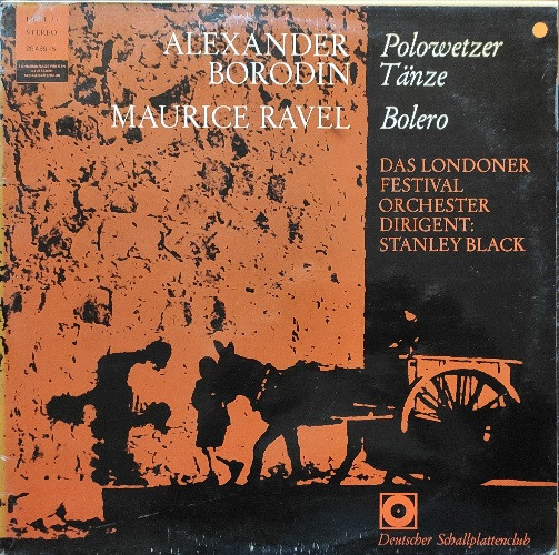 Cover Stanley Black Conducting The London Festival Orchestra - Ravel Bolero / Borodin Polowetzer Tänze (LP, Album) Schallplatten Ankauf