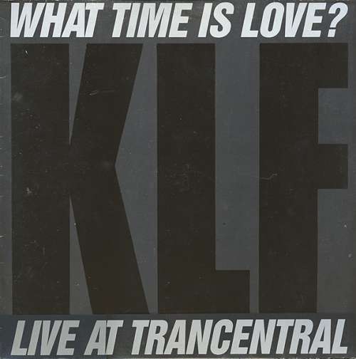 Cover The KLF - What Time Is Love? (Live At Trancentral) (12) Schallplatten Ankauf