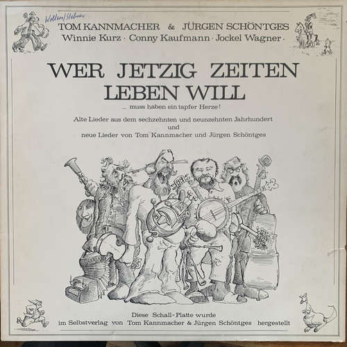 Bild Tom Kannmacher & Jürgen Schöntges - Wer Jetzig Zeiten Leben Will (LP, Album, RE) Schallplatten Ankauf