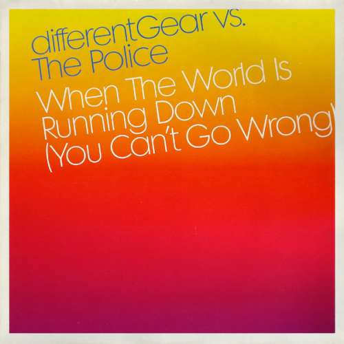 Cover differentGear* Vs. The Police - When The World Is Running Down (You Can't Go Wrong) (12) Schallplatten Ankauf
