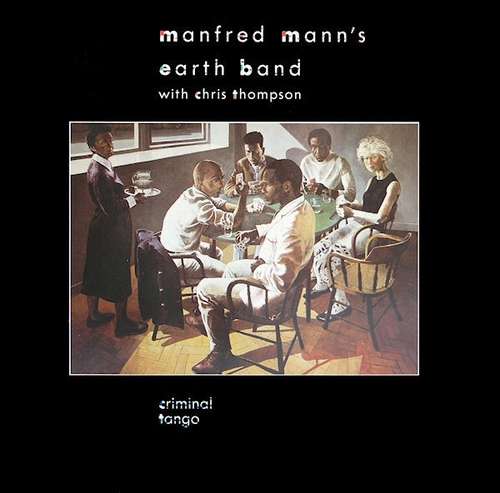 Cover Manfred Mann's Earth Band With Chris Thompson - Criminal Tango (LP, Album) Schallplatten Ankauf