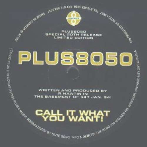 Cover R.Hawtin* - Call It What You Want! (12, S/Sided, Ltd) Schallplatten Ankauf