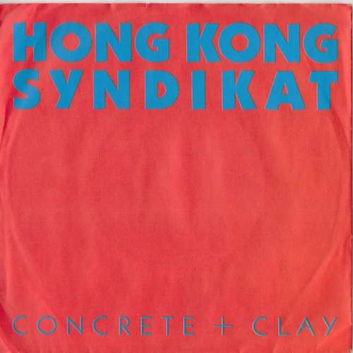 Bild Hong Kong Syndikat* - Concrete + Clay (7, Single) Schallplatten Ankauf