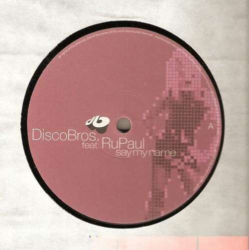 Cover DiscoBros.* Feat. RuPaul - Say My Name (12) Schallplatten Ankauf