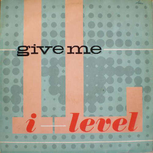 Cover i-Level* - Give Me (12) Schallplatten Ankauf
