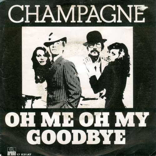 Cover Champagne (5) - Oh Me Oh My, Goodbye (7, Single) Schallplatten Ankauf