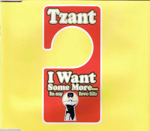 Cover Tzant - I Want Some More... In My Love Life (CD, Single) Schallplatten Ankauf