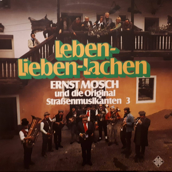 Cover Ernst Mosch Und Die Original Straßenmusikanten - Leben-Lieben-Lachen · Ernst Mosch Und Die Original Straßenmusikanten 3 (LP) Schallplatten Ankauf