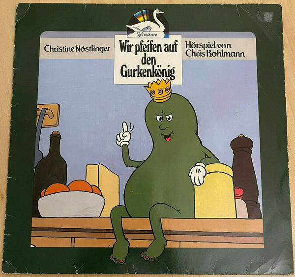 Cover Christine Nöstlinger, Chris Bohlmann - Wir Pfeifen Auf Den Gurkenkönig (LP, RE) Schallplatten Ankauf