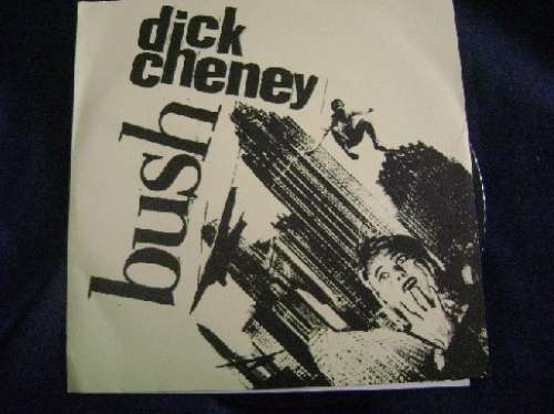 Cover B.U.S.H. / Dick Cheney - B.U.S.H. / Dick Cheney (7) Schallplatten Ankauf