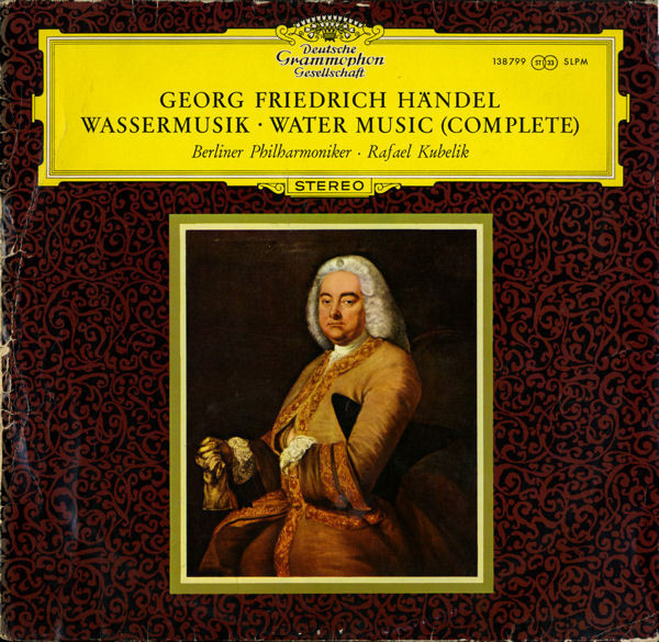 Cover Georg Friedrich Händel / Rafael Kubelik / Berliner Philharmoniker - Wassermusik - Water Music (Complete) (LP, RP) Schallplatten Ankauf