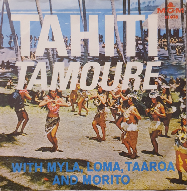 Cover Tahiti Tamoure with Myla, Loma, Taaroa And Morito - Ua Tai Au Ia Oe (I Cry For You) (7, Single, Mono) Schallplatten Ankauf