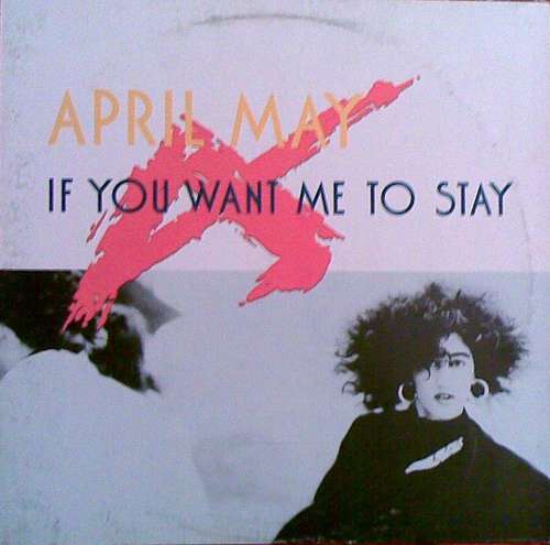 Cover April May - If You Want Me To Stay (12) Schallplatten Ankauf