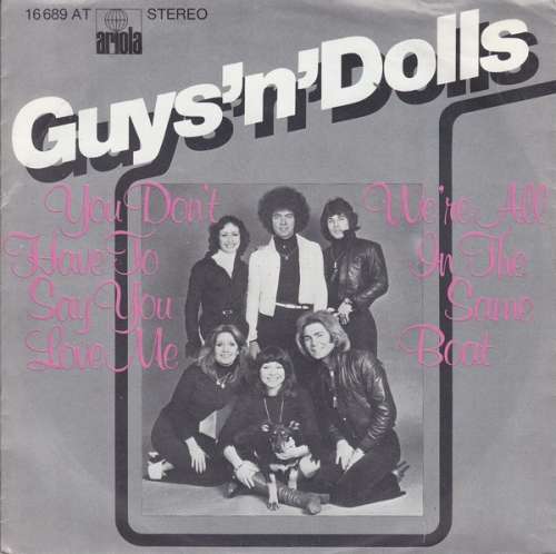 Bild Guys 'N' Dolls* - You Don't Have To Say You Love Me / We're All In The Same Boat (7, Single) Schallplatten Ankauf