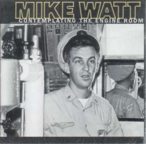 Cover Mike Watt - Contemplating The Engine Room (CD, Album) Schallplatten Ankauf