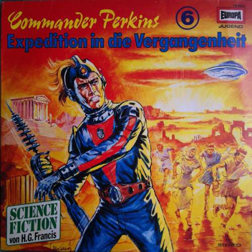 Cover H. G. Francis* - Commander Perkins 6 - Expedition In Die Vergangenheit (LP) Schallplatten Ankauf