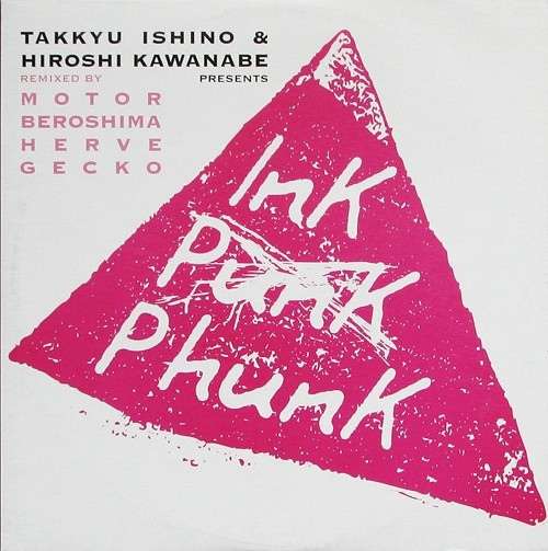 Cover Takkyu Ishino & Hiroshi Kawanabe Presents InK (3) - InK PunK PhunK (12) Schallplatten Ankauf