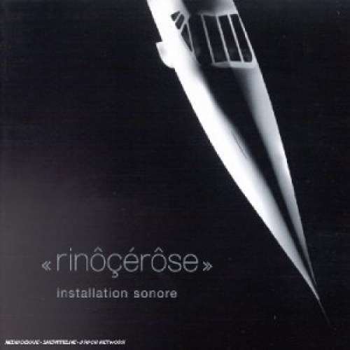 Cover Rinôçérôse - Installation Sonore (CD, Album) Schallplatten Ankauf