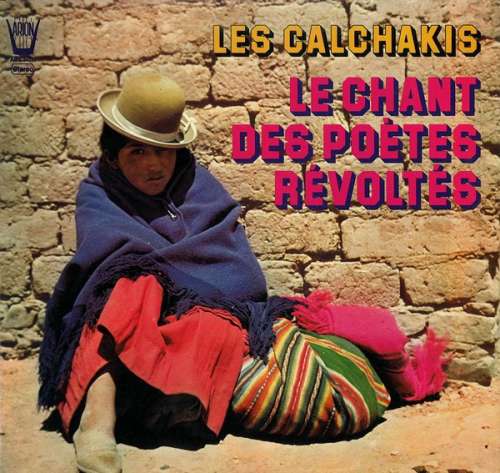 Cover Les Calchakis* - Le Chant Des Poètes Révoltés (LP, Album, Gat) Schallplatten Ankauf