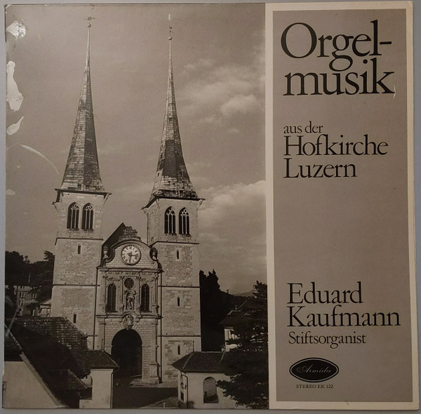 Cover Eduard Kaufmann - Orgelmusik Aus Der Hofkirche Luzern (LP) Schallplatten Ankauf