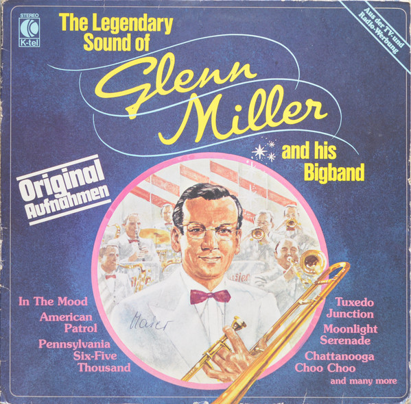 Cover Glenn Miller - The Legendary Sound Of Glenn Miller And His Bigband (LP, Comp) Schallplatten Ankauf