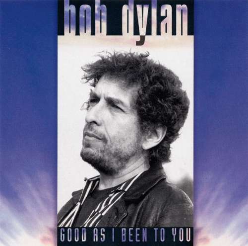 Cover Bob Dylan - Good As I Been To You (CD, Album) Schallplatten Ankauf
