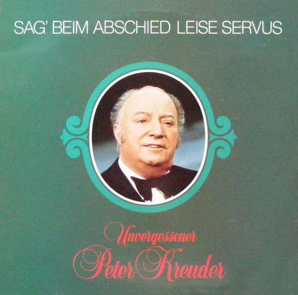 Cover zu Peter Kreuder Mit Seinen Solisten - Unvergessener Peter Kreuder (Sag Beim Abschied Leise Servus) (LP, Album, Club) Schallplatten Ankauf