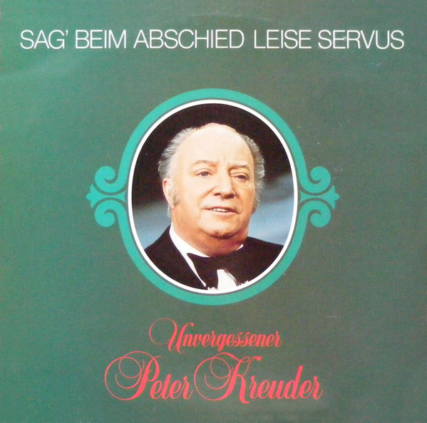 Bild Peter Kreuder Mit Seinen Solisten - Unvergessener Peter Kreuder (Sag Beim Abschied Leise Servus) (LP, Album, Club) Schallplatten Ankauf