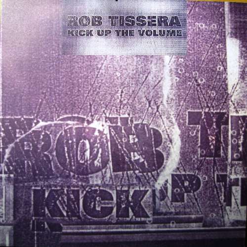 Cover Rob Tissera - Kick Up The Volume (12, Single) Schallplatten Ankauf