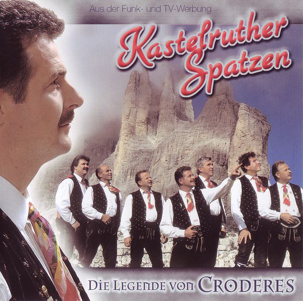 Cover Kastelruther Spatzen - Die Legende Von Croderes (CD, Album) Schallplatten Ankauf