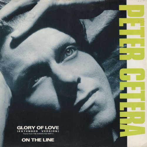 Cover Peter Cetera - Glory Of Love (Extended Version) (Theme From The Karate Kid Part II) / On The Line (12, Single) Schallplatten Ankauf