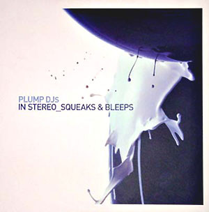 Bild Plump DJs - In Stereo / Squeaks & Bleeps (12) Schallplatten Ankauf