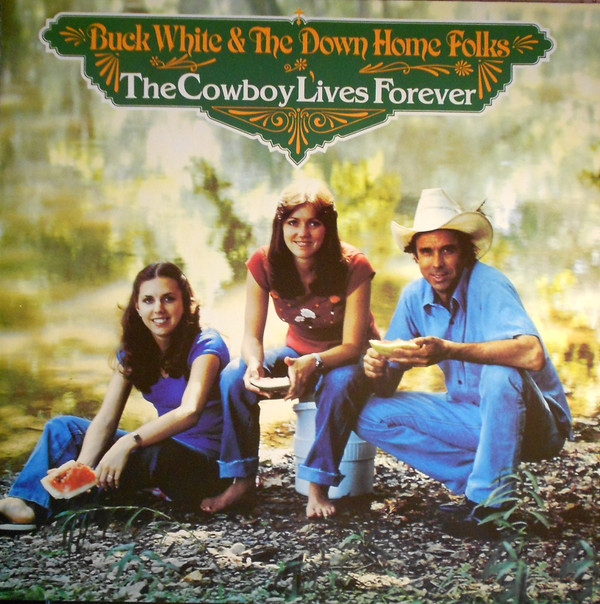 Cover Buck White & The Down Home Folks - The Cowboy Lives Forever (LP, Album) Schallplatten Ankauf