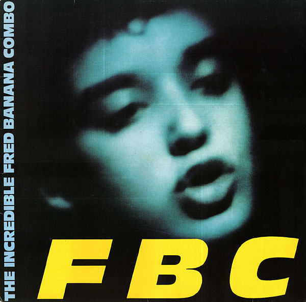 Cover The Incredible Fred Banana Combo* - FBC (LP, Album) Schallplatten Ankauf