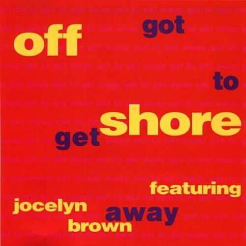 Cover Off-Shore Featuring Jocelyn Brown - Got To Get Away (12) Schallplatten Ankauf