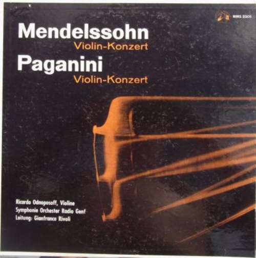 Cover Mendelssohn* / Paganini* - Ricardo Odnoposoff, Symphonie Orchester Radio Genf Leitung: Gianfranco Rivoli - Violinkonzert E-Moll / Violinkonzert D-Dur (LP) Schallplatten Ankauf