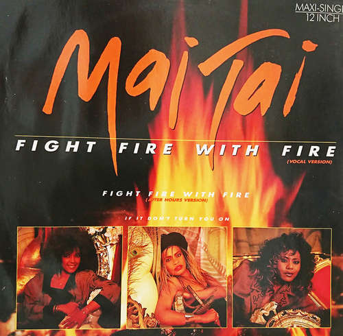 Cover Mai Tai - Fight Fire With Fire (12, Maxi) Schallplatten Ankauf