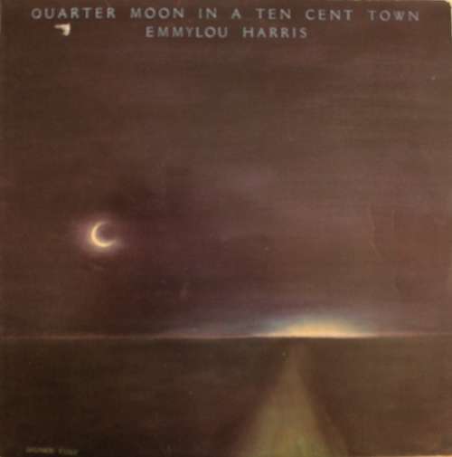 Bild Emmylou Harris - Quarter Moon In A Ten Cent Town (LP, Album) Schallplatten Ankauf