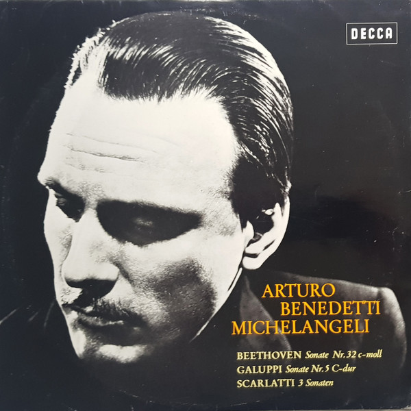 Cover Arturo Benedetti Michelangeli – Beethoven* / Galuppi* / Scarlatti* - Sonate Nr. 32 C-moll / Sonate Nr. 5 C-dur / 3 Sonaten (LP) Schallplatten Ankauf