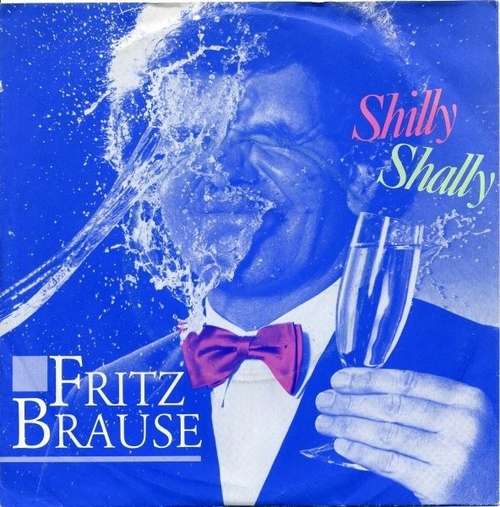 Cover Fritz Brause - Shilly Shally (7, Single) Schallplatten Ankauf