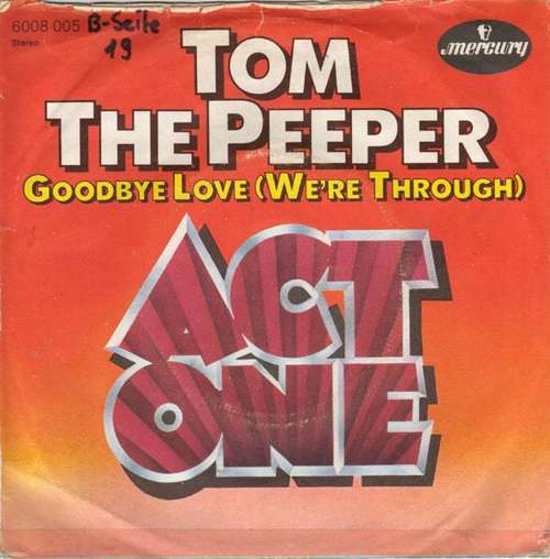 Cover Act One* - Tom The Peeper / Goodbye Love (We're Through) (7, Single) Schallplatten Ankauf