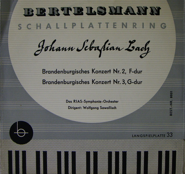 Cover Johann Sebastian Bach, Das RIAS-Symphonie-Orchester*, Wolfgang Sawallisch - Brandenburgisches Konzert Nr.2, F-dur / Brandenburgisches Konzert Nr. 3, G-dur (10, Mono, Club) Schallplatten Ankauf