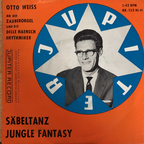 Bild Otto Weiss An Der Zauberorgel Mit Den Delle Haensch Rhythmikern* - Säbeltanz / Jungle Fantasy (7, Single) Schallplatten Ankauf