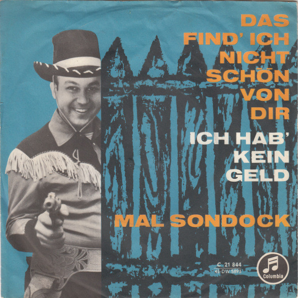 Cover Mal Sondock - Das Find' Ich Nicht Schön Von Dir / Ich Hab' Kein Geld (7, Single) Schallplatten Ankauf
