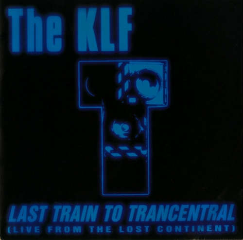 Cover The KLF - Last Train To Trancentral (Live From The Lost Continent) (7, Single) Schallplatten Ankauf